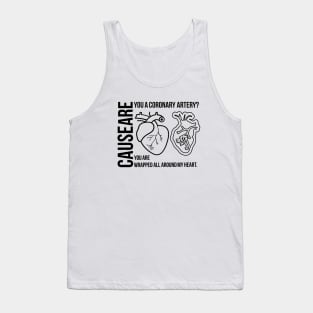 Are you a coronary artery?,Funny cardiologist jokes Tank Top